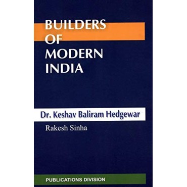Builder of Modern India : Dr. Keshav Baliram Hedgewar